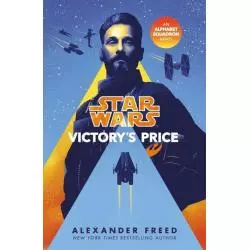 STAR WARS VICTORY’S PRICE Alexander Freed - Del Rey