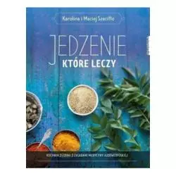 JEDZENIE, KTÓRE LECZY Karolina i Maciej Szaciłło - Zwierciadlo