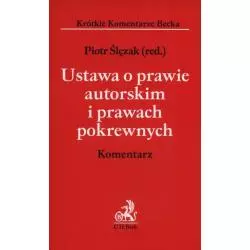 USTAWA O PRAWIE AUTORSKIM I PRAWACH POKREWNYCH KOMENTARZ - C.H. Beck