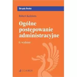 OGÓLNE POSTĘPOWANIE ADMINISTRACYJNE Robert Kędziora - C.H. Beck