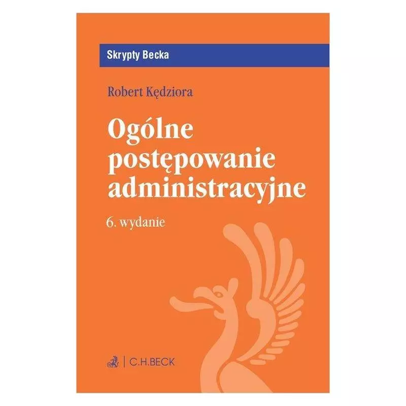 OGÓLNE POSTĘPOWANIE ADMINISTRACYJNE Robert Kędziora - C.H. Beck