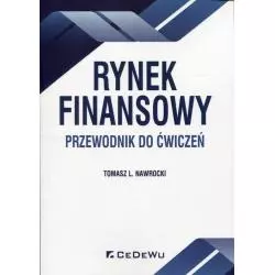 RYNEK FINANSOWY PRZEWODNIK DO ĆWICZEŃ Tomasz L. Nawrocki - CEDEWU