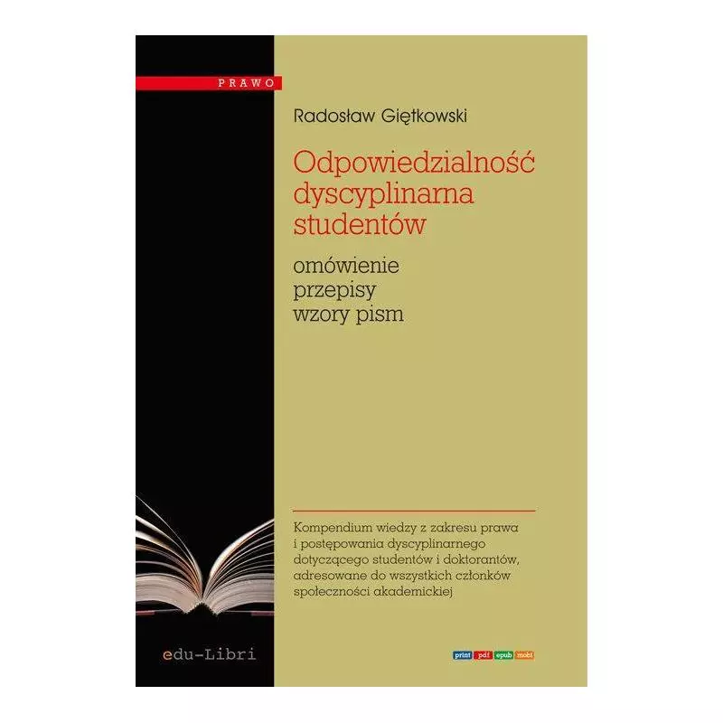 ODPOWIEDZIALNOŚĆ DYSCYPLINARNA STUDENTÓW OMÓWIENIE, PRZEPISY, WZORY PISM Radosław Giętkowski - Edu-Libri