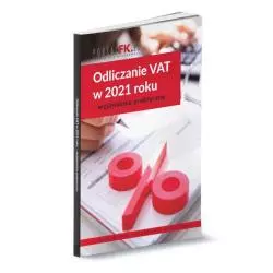 ODLICZANIE VAT W 2021 ROKU - Wiedza i Praktyka