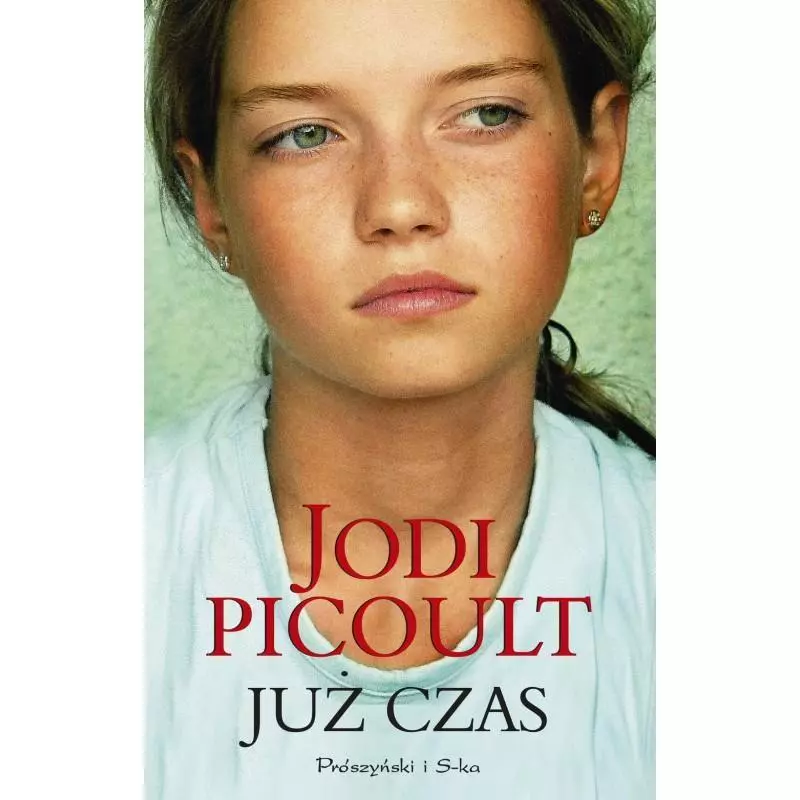 JUŻ CZAS Jodi Picoult - Prószyński Media