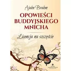 OPOWIEŚCI BUDDYJSKIEGO MNICHA LICENCJA NA SZCZĘŚCIE Ajahn Brahm - Studio Astropsychologii