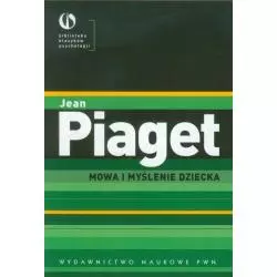 MOWA I MYŚLENIE DZIECKA Jean Piaget - Wydawnictwo Naukowe PWN