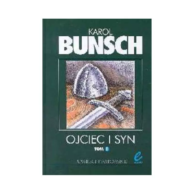 OJCIEC I SYN 1 Karol Bunsch - Wydawnictwo Edition 2000