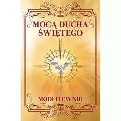 MOCĄ DUCHA ŚWIĘTEGO MODLITEWNIK Zbigniew Sobolewski - Jedność