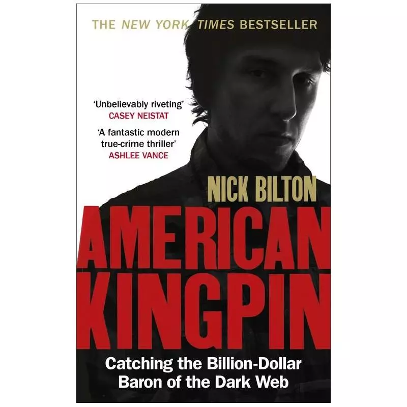 AMERICAN KINGPIN CATCHING THE BILLION-DOLLAR BARON OF THE DARK WEB Nick Bilton - Virgin Books