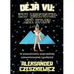 DÉJA VU: CZY WSZYSTKO JUŻ BYŁO? Aleksander Czeszkiewicz - Poligraf