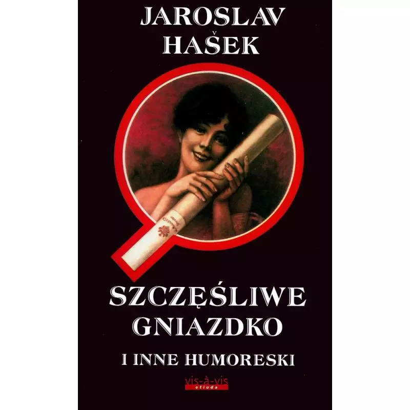 SZCZĘŚLIWE GNIAZDKO I INNE HUMORESKI Jaroslav Hasek - Vis-a-Vis Etiuda