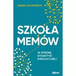 SZKOŁA MEMÓW W STRONĘ DYDAKTYKI EWOLUCYJNEJ Marek Kaczmarzyk - element