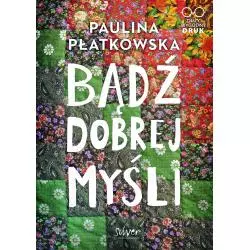 BĄDŹ DOBREJ MYŚLI Paulina Płatkowska - Deep Silver