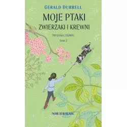 MOJE PTAKI ZWIERZAKI I KREWNI 2 Gerald Durrell - Noir Sur Blanc