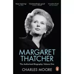 MARGARET THATCHER Charles Moore - Penguin Books