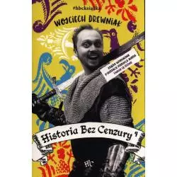 HISTORIA BEZ CENZURY 4 Wojciech Drewniak - Znak Horyzont