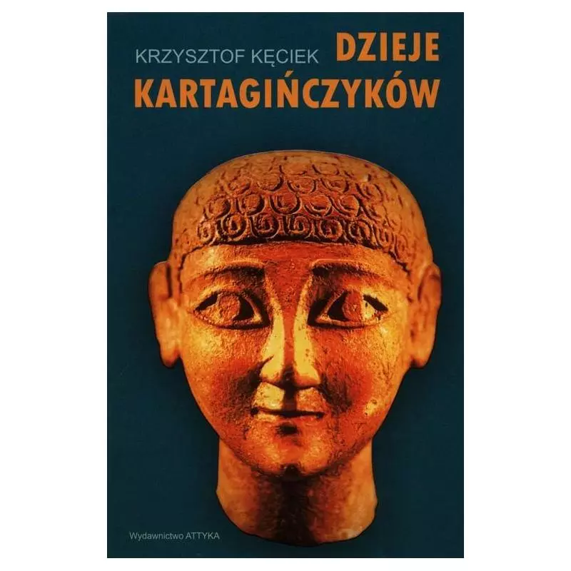 DZIEJE KARTAGIŃCZYKÓW Krzysztof Kęciek - Attyka