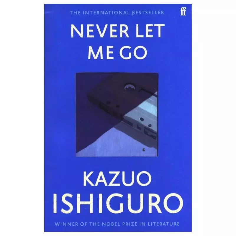 NEVER LET ME GO Kazuo Ishiguro - Faber And Faber