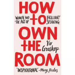 HOW TO OWN THE ROOM Viv Groskop - Bantam Press