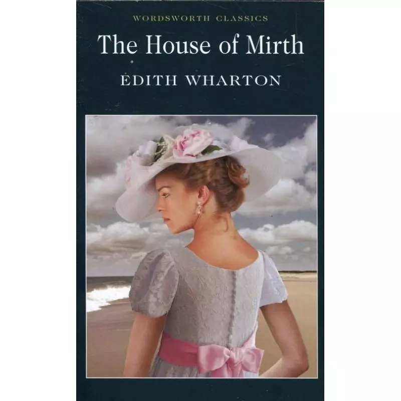 THE HOUSE OF MIRTH Edith Wharton - Wordsworth