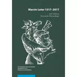 MARCIN LUTER 1517-2017 - Wydawnictwo Naukowe UMK