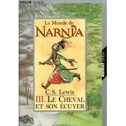 MONDE DE NARNIA III CHEVAL ET SON ECUYER C.S. Lewis - Folio