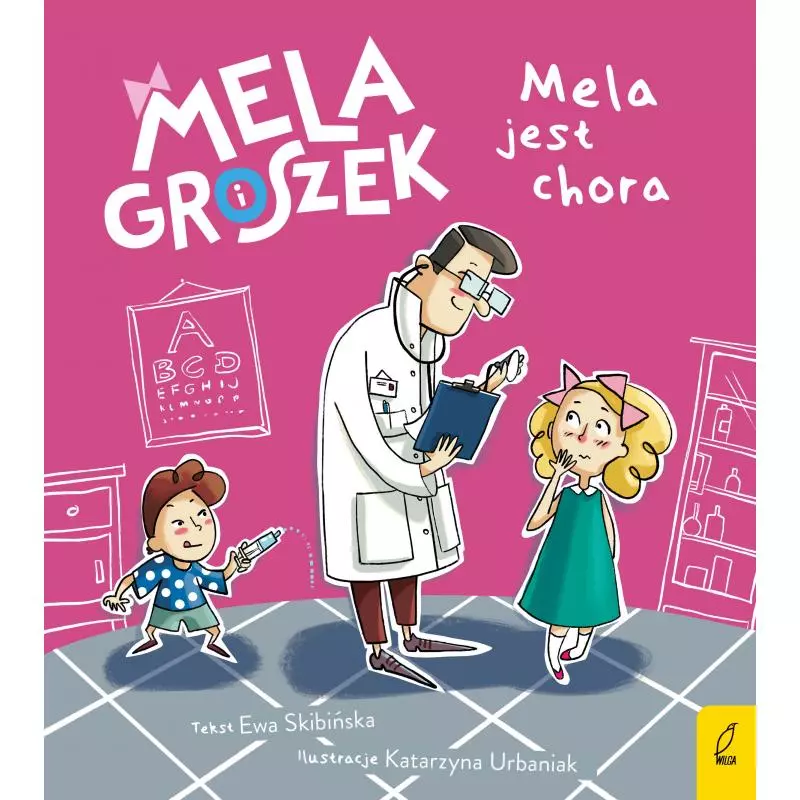 MELA JEST CHORA MELA I GROSZEK Ewa Skibińska - Wilga