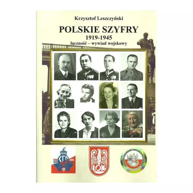 POLSKIE SZYFRY 1919-1945 ŁĄCZNOŚĆ WYWIAD WOJSKOWY Krzysztof Leszczyński - The Enigma Press