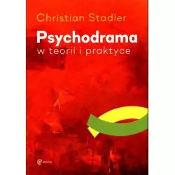 PSYCHODRAMA W TEORII I PRAKTYCE Christian Stadler - Eneteia