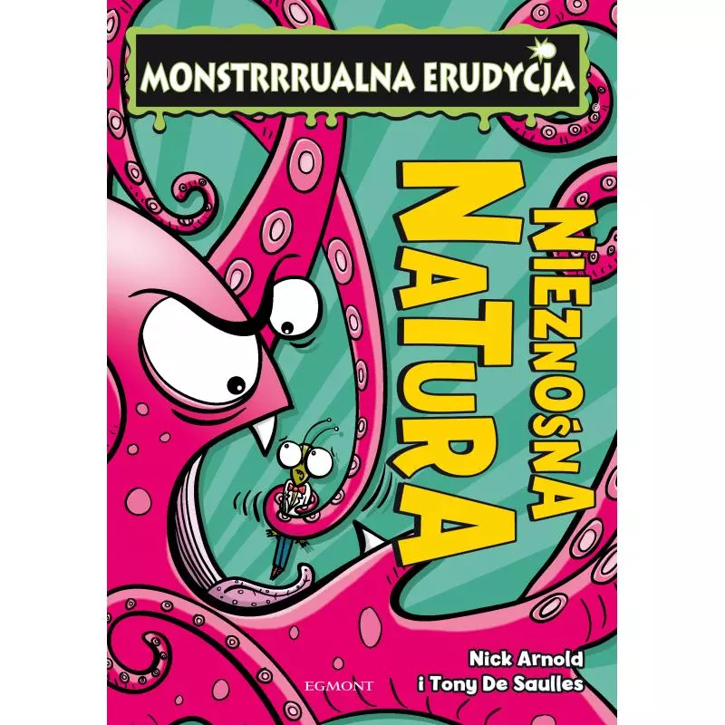 NIEZNOŚNA NATURA. MONSTRRRUALNA ERUDYCJA Nick Arnold, Tony De Saulles - Harperkids