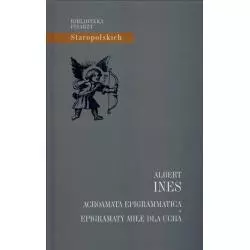 ACROAMATA EPIGRAMMATICA EPIGRAMATY MIŁE DLA UCHA Ines Albert - Instytut Badań Literackich PAN