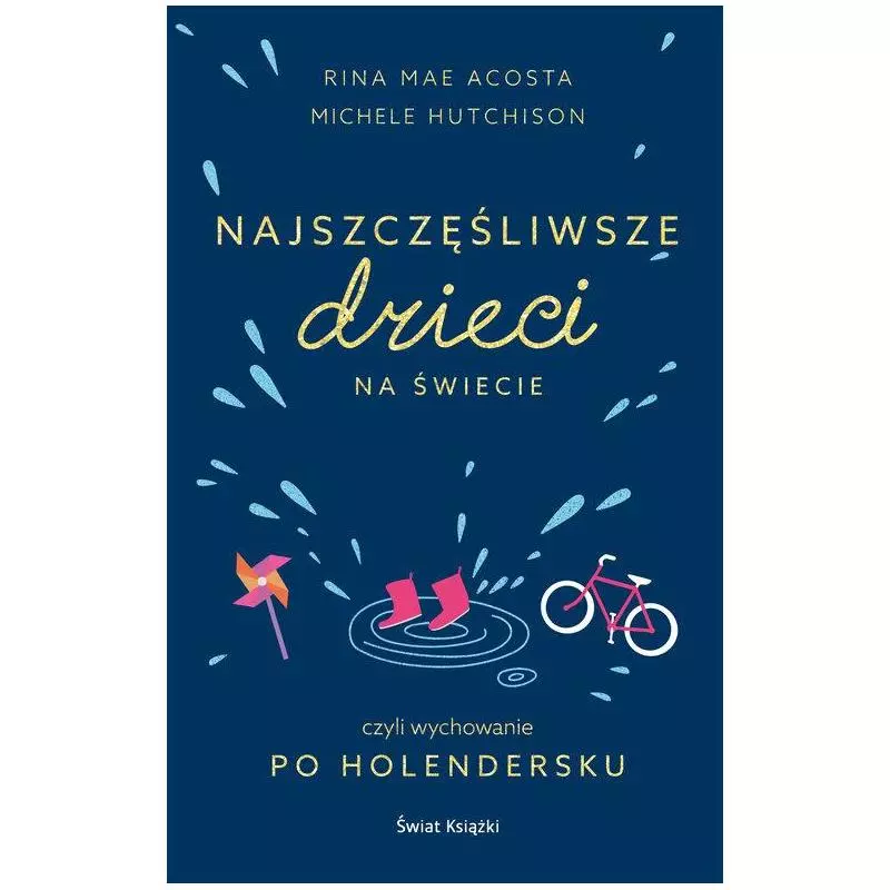 NAJSZCZĘŚLIWSZE DZIECI NA ŚWIECIE Michele Hutchison, Rina Mae Acosta - Świat Książki NAJSZCZĘŚLIWSZE DZIECI NA ŚWIECIE Michele Hutchison, Rina Mae Acosta - Świat Książki