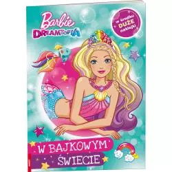 BARBIE DREAMTOPIA W BAJKOWYM ŚWIECIE - Ameet