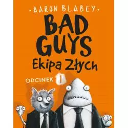 EKIPA ZŁYCH BAD GUYS ODCINEK 1 Aaron Blabey - Zysk i S-ka