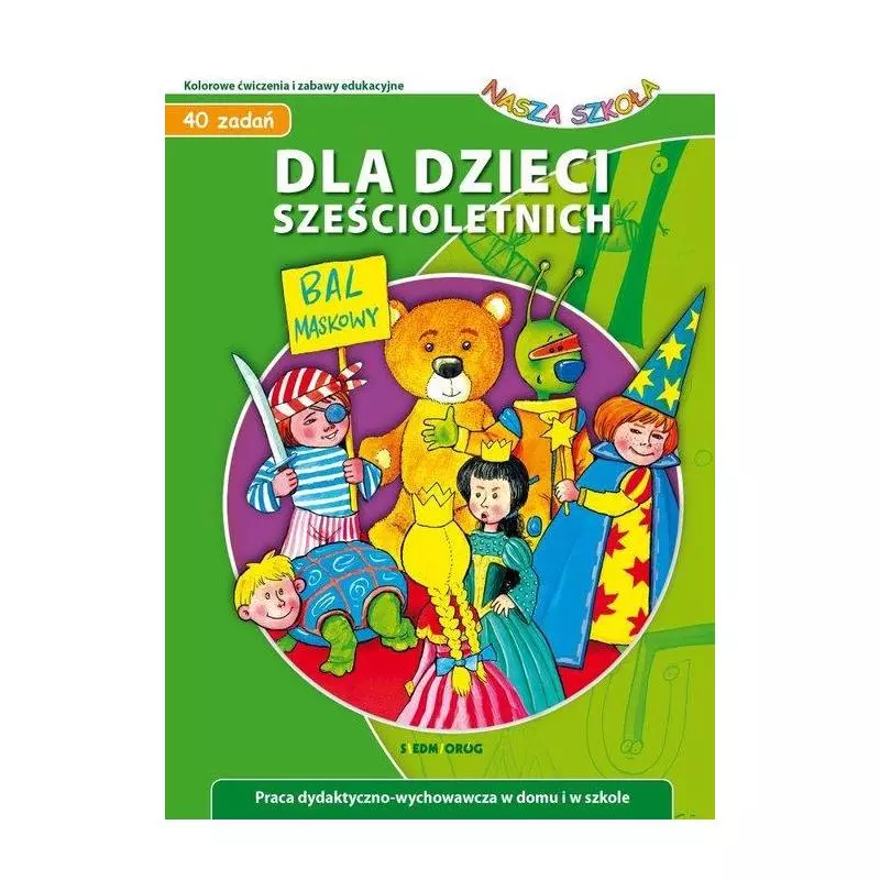 DLA DZIECI SZEŚCIOLETNICH NASZA SZKOŁA Jarosław Żukowski, Julia Judyta Wodnicka - Siedmioróg