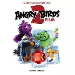 ANGRY BIRDS 2 POWIEŚĆ FILMOWA - Edipresse Polska