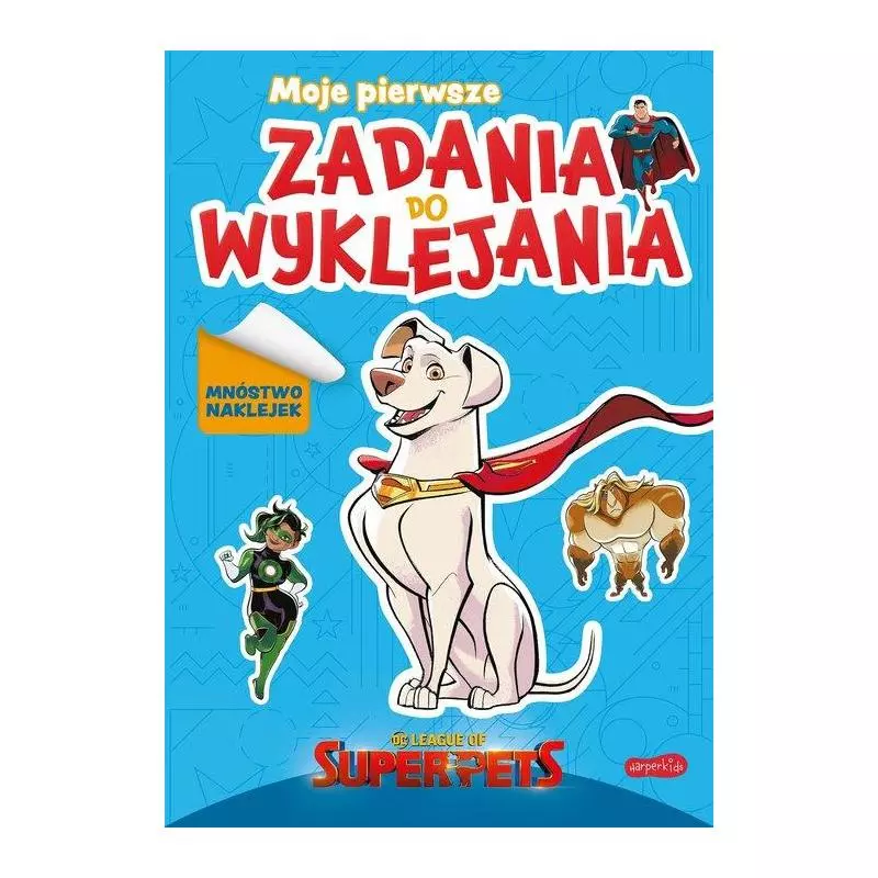 DC LIGA SUPER-PETS MOJE PIERWSZE ZADANIA DO WYKLEJANIA - HarperCollins