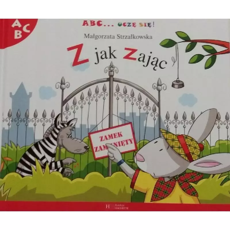 ABC... UCZĘ SIĘ! Z JAK ZAJĄC Małgorzata Strzałkowska - Hachette