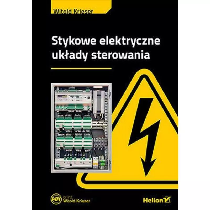 STYKOWE ELEKTRYCZNE UKŁADY STEROWANIA Witold Krieser - Helion