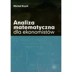 ANALIZA MATEMATYCZNA DLA EKONOMISTÓW Michał Krych - Wydawnictwa Uniwersytetu Warszawskiego