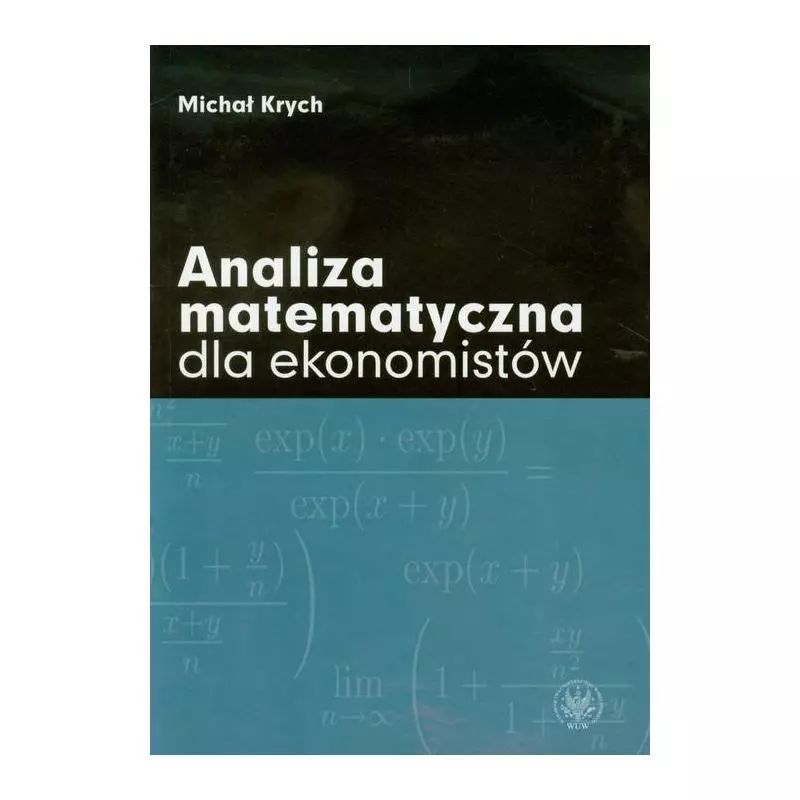 ANALIZA MATEMATYCZNA DLA EKONOMISTÓW Michał Krych - Wydawnictwa Uniwersytetu Warszawskiego