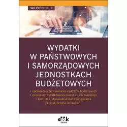 WYDATKI W PAŃSTWOWYCH I SAMORZĄDOWYCH JEDNOSTKACH BUDŻETOWYCH Wojciech Rup - ODDK