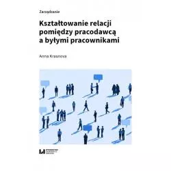 KSZTAŁTOWANIE RELACJI POMIĘDZY PRACODAWCĄ A BYŁYMI PRACOWNIKAMI Anna Krasnova - Wydawnictwo Uniwersytetu Łódzkiego