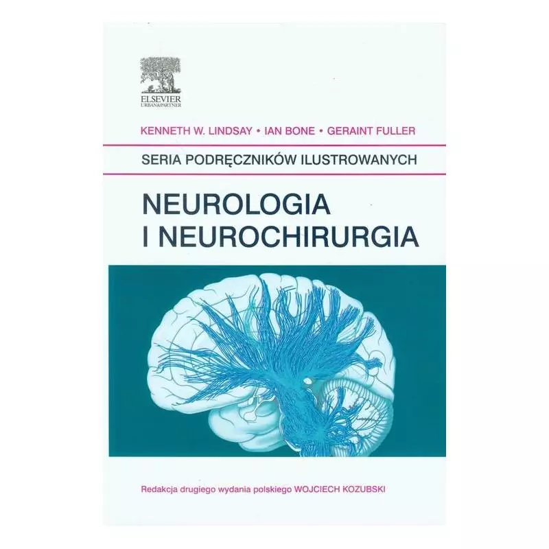 NEUROLOGIA I NEUROCHIRURGIA SERIA PODRĘCZNIKÓW ILUSTROWANYCH Geraint Fuller, Kenneth W. Lindsay, Ian Bone - Edra Urban & Pa...
