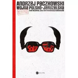 WOJNA POLSKO-JARUZELSKA. STAN WOJENNY, CZYLI KONTRREWOLUCJA GENERAŁÓW Andrzej Paczkowski - Wielka Litera