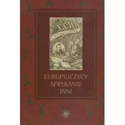 EUROPEJCZYCY AFRYKANIE INNI STUDIA OFIAROWANE PROFESOROWI MICHAŁOWI TYMOWSKIEMU - Wydawnictwa Uniwersytetu Warszawskiego