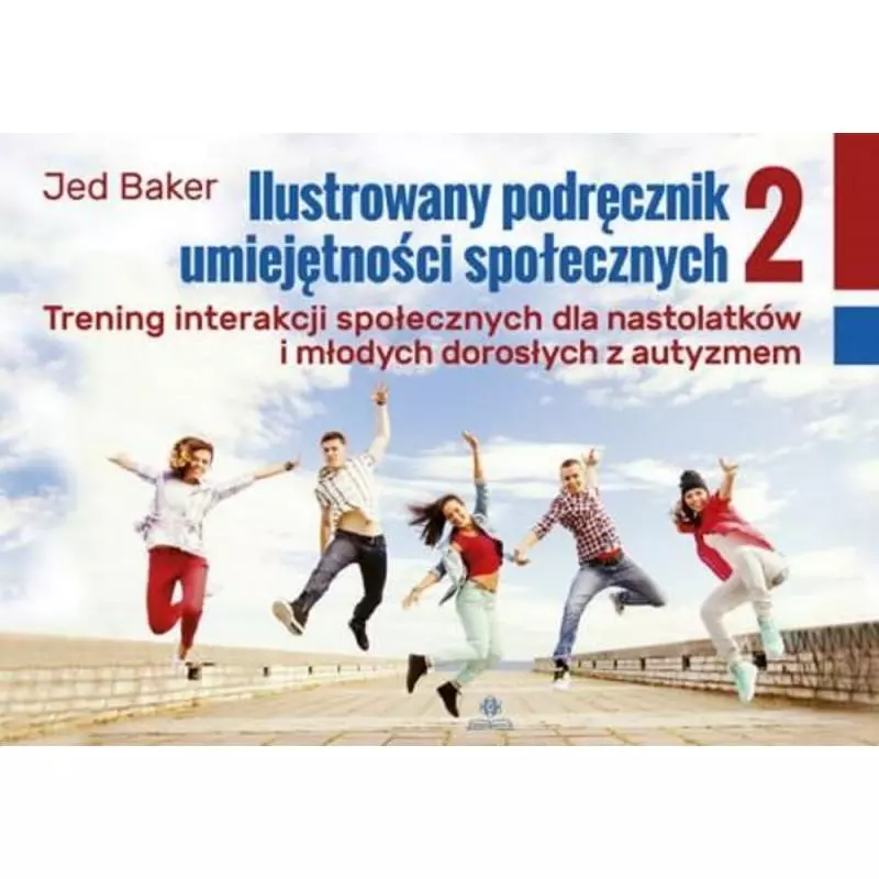 ILUSTROWANY PODRĘCZNIK UMIEJĘTNOŚCI SPOŁECZNYCH Jed Baker - Harmonia