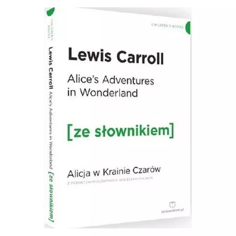ALICJA W KRAINIE CZARÓW WERSJA ANGIELSKA Z PODRĘCZNYM SŁOWNIKIEM Lewis Carroll - Ze Słownikiem