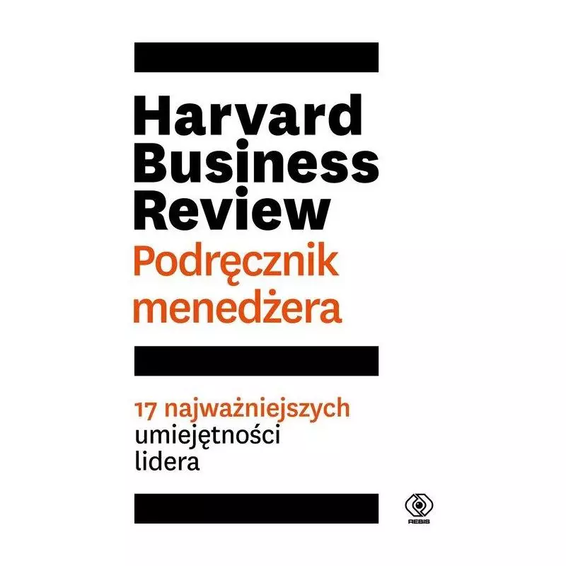 HARVARD BUSINESS REVIEW PODRĘCZNIK MENEDŻERA - Rebis